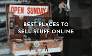 Best Places to Sell Your Stuff Online for Cash