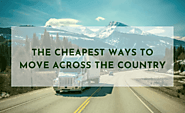 The Cheapest Way to Move Across Country: 10 Handy Tips