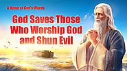 2019 English Christian Song | "God Saves Those Who Worship God and Shun Evil" | GOSPEL OF THE DESCENT OF THE KINGDOM
