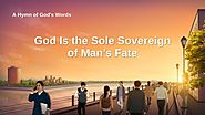 2019 English Christian Hymn With Lyrics | "God Is the Sole Sovereign of Man’s Fate"