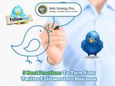 5 Best Practices To Turn Your Twitter Followers Into Business Leads