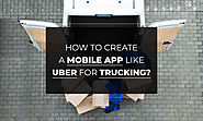 How to develop an on demand trucking app like uber freight?