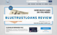 Blue Trust Loans Review: Rates, How to Apply, Types of Loans & More