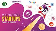 Most Successful Startups Founded by Students | Business Startup