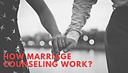 How Marriage Counseling Work? – Health and Wealth