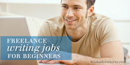 10 Freelance Writing Jobs for Beginners