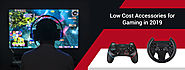 10 Low Cost Gaming Accessories Gamers Should Buy in September 2019