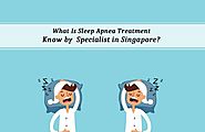 3 Important Tips about Sleep Apnea Treatment In Singapore