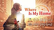 Best Christian Family Movie "Where Is My Home" | God Gave Me a Happy Family | GOSPEL OF THE DESCENT OF THE KINGDOM