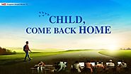2019 Christian Family Movie "Child, Come Back Home" (Based on a True Story) | GOSPEL OF THE DESCENT OF THE KINGDOM