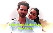 Tujhe Kitna Chahne Lage Hum Lyrics