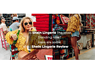 Is Shein Lingerie The Most Trending now? Here are some Shein Lingerie Review