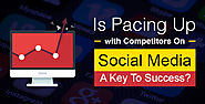 Is Pacing Up with Competitors On Social Media A Key To Success?