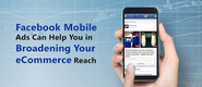 See the magic of Facebook Mobile Ads for your business