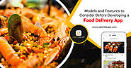 Models and Features to Consider Before Developing a Food Delivery App