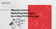 Online Marketing Strategies for a New FX Brokerage | Sanfrix Blog