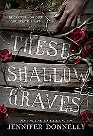 These Shallow Graves, Jennifer Donnely