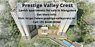 Prestige Valley Crest - Get lavish apartments in Mangalore