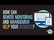 How Can Remote Monitoring And Management Help Your Business?