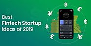 Best Fintech Startup Ideas of 2019