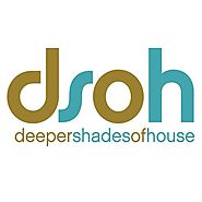 Deeper Shades Of House Podcast - Deep House, Soulful, Tech, Afro, Underground