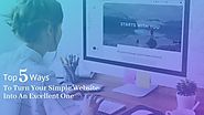 5 Ways To Turn Your Simple Website Into An Excellent One@sfwpexperts|PChome 個人新聞台