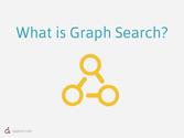 What is Graph Search?