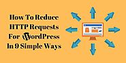 How To Reduce HTTP Request For WordPress In 9 Simple Ways | WebTrafficIndia