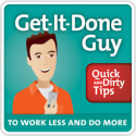 Get-It-Done Guy's Quick and Dirty Tips to Work Less and Do More