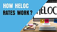 How HELOC Rates Work