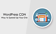 WordPress CDN – The Most Effective Way to Speed Up Your Site