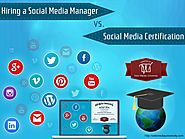 Hiring a Social Media Manager vs. Social Media Certification