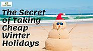 The Secret of Taking Cheap Winter Holidays