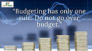 “Budgeting has only one rule: Do not go over budget.”