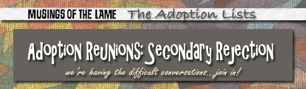 Headline for Adoption Reunions: Secondary Rejections & Why Things Go Wrong