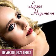 Lyane Hegemann - Bevor Du Jetzt Gehst"