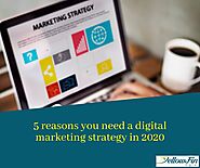 5 reasons you need a digital marketing strategy in 2020