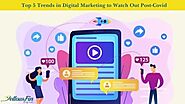 Top 5 Trends in Digital Marketing to Watch Out Post-COVID