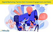5 Effective Digital Marketing Tactics that Increase Engagement and Sales