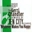 Whatever Makes You Happy (The Union Vocal) - Ten City