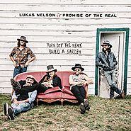 Lukas Nelson & Promise of the Real - Turn off the News (Build a Garden)