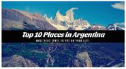 10 SPECTACULAR PLACES IN ARGENTINA YOU MUST SEE BEFORE YOU DIE - Tackk