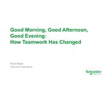 Good Morning, Good Afternoon, Good Evening: How Teamwork Has Changed