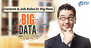 Careers and Job Roles in Big Data - A Comprehensive Guide - DataFlair