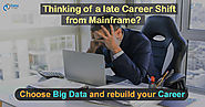Mainframe to Big Data - Why you should switch your career today? - DataFlair
