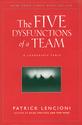 The Five Dysfunctions of a Team: A Leadership Fable