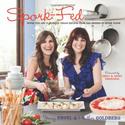 Spork-Fed: Super Fun and Flavorful Vegan Recipes from the Sisters of Spork Foods