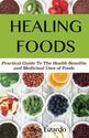 Healing Foods: Practical Guide to the Health Benefits and Medicinal Properties of Food