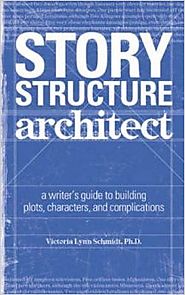 Story Structure Architect: A Writer's Guide to Building Dramatic Situations and Compelling Characters