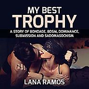 Amazon.com: My Best Trophy: A Story of Bondage, BDSM, Dominance, Submission and Sadomasochism (Audible Audio Edition)...